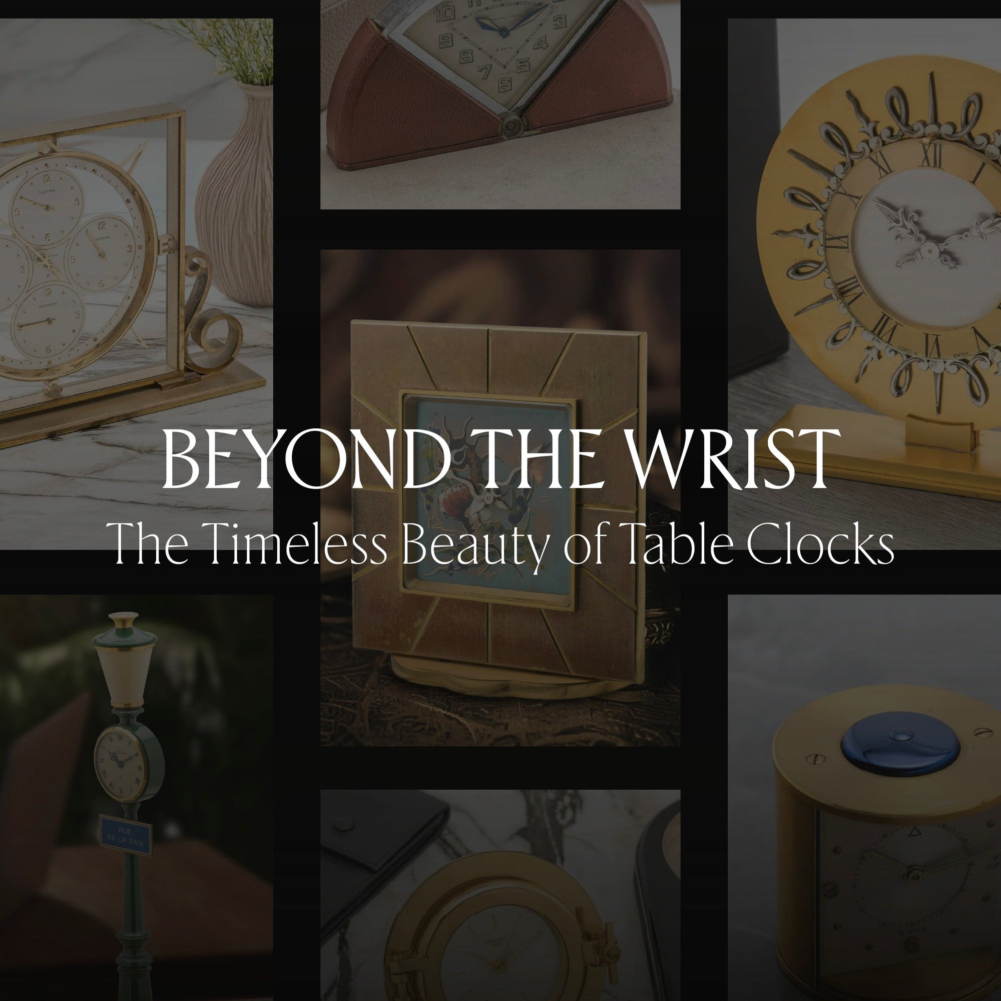 Beyond The Wrist: The Timeless Beauty of Table Clocks